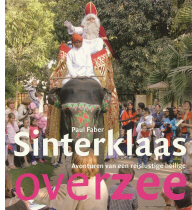 Sinterklaas overzee : avonturen van een reislustige heilige | Vormgeving: Ronald Boiten en Irene Mesu; foto: Sinterklaas in New Dehli, India (Rudolf de Jong)