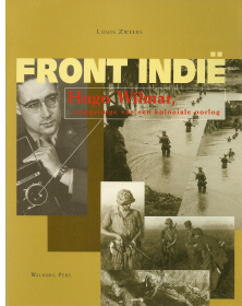 Front-Indië : Hugo Wilmar, ooggetuige van een koloniale oorlog | Omslagontwerp: Rob Buschman; foto's: Spaarnestad Fotoarchief (Haarlem), Marhist ('s Gravenhage), particuliere collectie